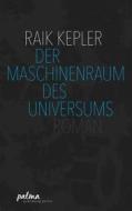 Ebook Der Maschinenraum des Universums di Raik Kepler edito da Books on Demand