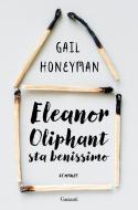 Ebook Eleanor Oliphant sta benissimo di Gail Honeyman edito da Garzanti