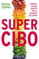 Ebook Super Cibo di Chopra Deepak edito da Sperling & Kupfer