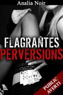 Ebook Flagrantes Perversions (Tome 3) di Analia Noir edito da Analia Noir