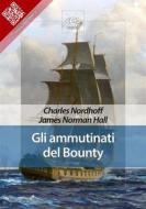 Ebook Gli ammutinati del Bounty di James Norman Hall, Charles Nordhoff edito da E-text