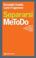 Ebook Separarsi con MeToDo di Donatella Daddio, Carlo Fragomeni edito da Tecniche Nuove