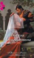 Ebook Il falco e la leonessa di Denise Lynn edito da HarperCollins Italia