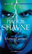 Ebook Morso d'amore di Maggie Shayne edito da HarperCollins Italia