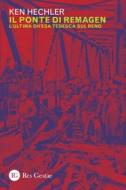 Ebook Il ponte di Remagen di Kenneth William Hechler edito da Res Gestae