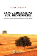 Ebook Conversazioni sul benessere di Lucia Gangale edito da Youcanprint Self-Publishing