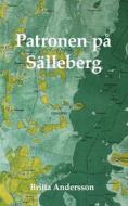 Ebook Patronen på Sälleberg di Britta Andersson edito da Books on Demand