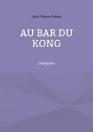 Ebook Au bar du kong di Jean Pierre Ceton edito da Books on Demand