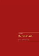 Ebook Die verlorene Zeit di Günter Hiller edito da Books on Demand