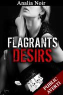 Ebook Flagrants désirs (Tome 2) di Analia Noir edito da Analia Noir