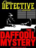 Ebook The Daffodil Mystery di Edgar Wallace edito da Classic Detective