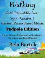 Ebook Walking First Term at the Piano Sz53 Number 2 Easiest Piano Sheet Music di Silvertonalities, Bela Bartok edito da SilverTonalities