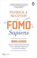 Ebook FOMO Sapiens di Mcginnis Patrick J. edito da BUR