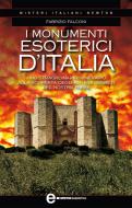 Ebook I monumenti esoterici d'Italia di Fabrizio Falconi edito da Newton Compton Editori