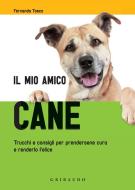 Ebook IL MIO AMICO CANE di Toso Fernanda edito da Edizioni Gribaudo