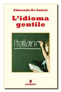 Ebook L'idioma gentile di Edmondo De Amicis edito da Fermento