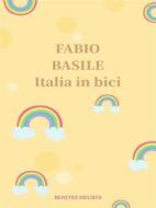 Ebook Italia in bici di Fabio Basile edito da Youcanprint