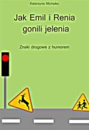 Ebook Jak Emil i Renia gonili jelenia di Katarzyna Michalec edito da e-bookowo