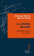 Ebook La Lavanda dei piedi di Adriana Destro, Mauro Pesce edito da EDB - Edizioni Dehoniane Bologna