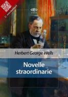 Ebook Novelle straordinarie di Herbert George Wells edito da E-text