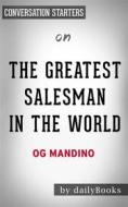 Ebook The Greatest Salesman in the World: by Og Mandino | Conversation Starters di dailyBooks edito da Daily Books