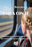 Ebook Parla con te di Giorgio Boccaccio edito da EEE - Edizioni Tripla E
