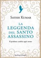 Ebook La leggenda del santo assassino di Kumar Satish edito da Sperling & Kupfer