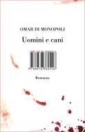 Ebook Uomini e cani di Omar Di Monopoli edito da ISBN