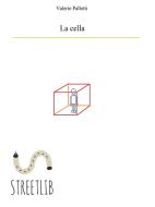 Ebook La cella di Valerio Pallotti edito da Valerio Pallotti