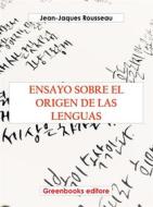 Ebook Ensayo sobre el origen de las lenguas di Jean-Jacques Rousseau edito da Greenbooks Editore