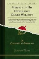 Ebook Message of His Excellency Oliver Wolcott di Connecticut Governor edito da Forgotten Books