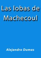 Ebook Las lobas de Machecoul di Alejandro Dumas edito da Alejandro Dumas
