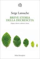 Ebook Breve storia della decrescita di Serge Latouche edito da Bollati Boringhieri