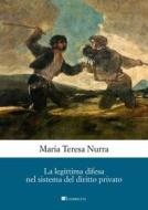 Ebook La legittima difesa nel sistema del diritto privato di Maria Teresa Nurra edito da Inschibboleth Edizioni