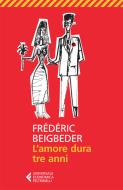 Ebook L'amore dura tre anni di Frédéric Beigbeder edito da Feltrinelli Editore