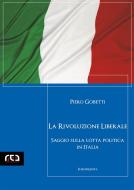 Ebook La rivoluzione liberale di Piero Gobetti edito da REA Multimedia
