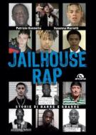 Ebook Jailhouse rap di Patrizio Gonnella, Susanna Marietti edito da Arcana