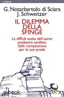 Ebook Il Dilemma della Sfinge di Giuseppe Notarbartolo di Sciara e Jeff Schweitzer edito da TARKA