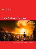 Ebook Les Catastrophes di Eric Leroy edito da Books on Demand