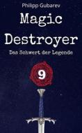 Ebook Magic Destroyer - Das Schwert der Legende di Philipp Gubarev edito da Books on Demand
