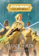 Ebook Star Wars: L&apos;Alta Repubblica - La Luce dei Jedi di Charles Soule edito da Panini Spa - Socio Unico