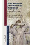 Ebook Analisi transazionale per i disturbi ansiosi in adolescenza di AA. VV. edito da Franco Angeli Edizioni