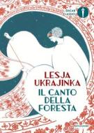 Ebook Il canto della foresta di Ukrajinka Lesja edito da Mondadori