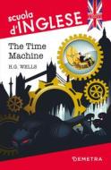 Ebook The Time Machine di Wells Herbert George edito da Demetra