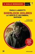 Ebook La verità è un'ombra, Watson (Il Giallo Mondadori Sherlock) di Lanzotti Paolo edito da Mondadori