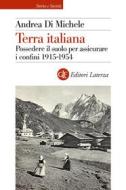 Ebook Terra italiana di Andrea Di Michele edito da Editori Laterza