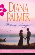 Ebook Passione selvaggia di Diana Palmer edito da HarperCollins Italia