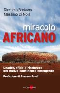 Ebook Miracolo africano di Riccardo Barlaam, Massimo Di Nola edito da IlSole24Ore Publishing and Digital