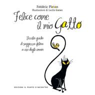 Ebook Felice come il mio gatto di Frédéric Ploton edito da Edizioni Il Punto d'incontro