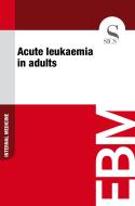 Ebook Acute Leukaemia in Adults di Sics Editore edito da SICS